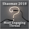 Shaoman 2018 Most Engaging Thread Badge.png