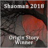 Shaoman 2018 Origin Story Winner Badge.png
